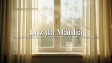 Luz da Manhã | Música Calma para Começar o Dia com Serenidade