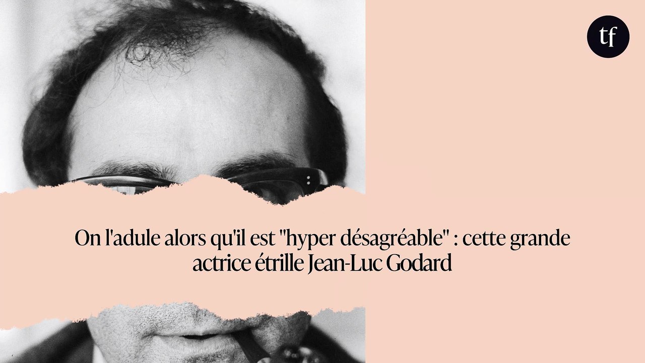 On l'adule alors qu'il est "hyper désagréable" : cette grande actrice étrille Jean-Luc Godard