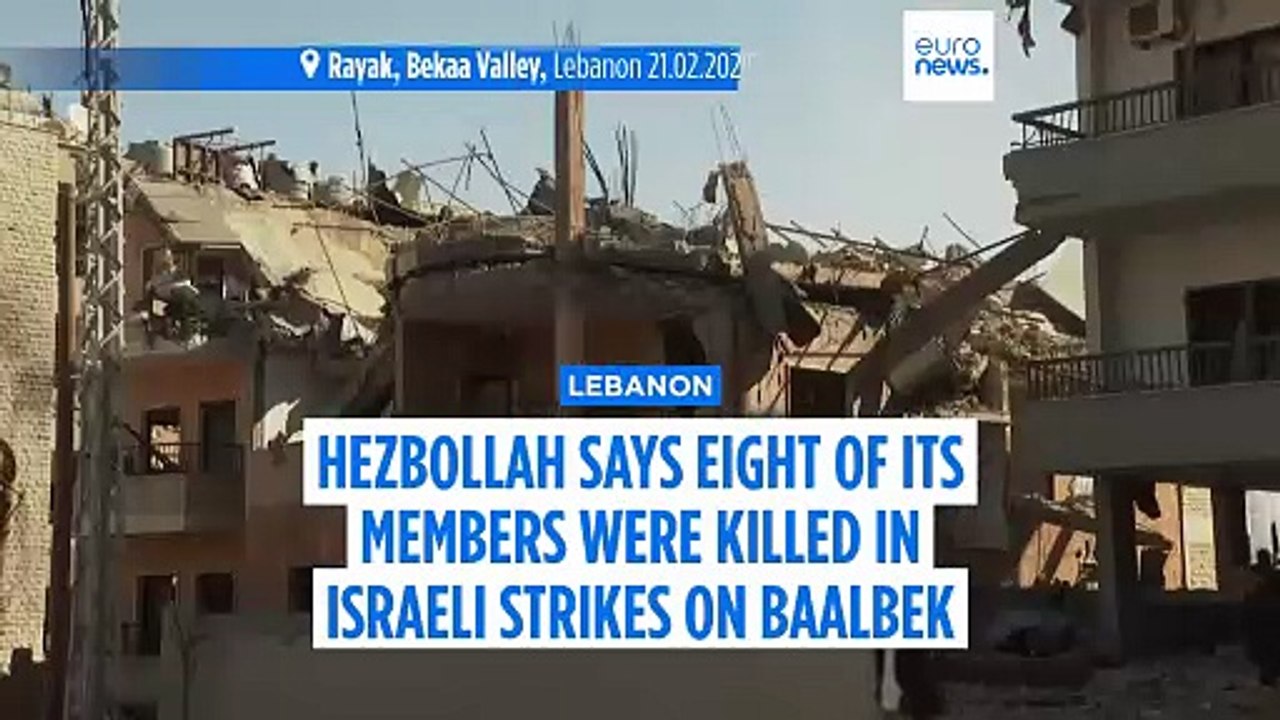 Hezbollah says Israeli strikes on eastern Lebanon on Friday have killed eight of its members