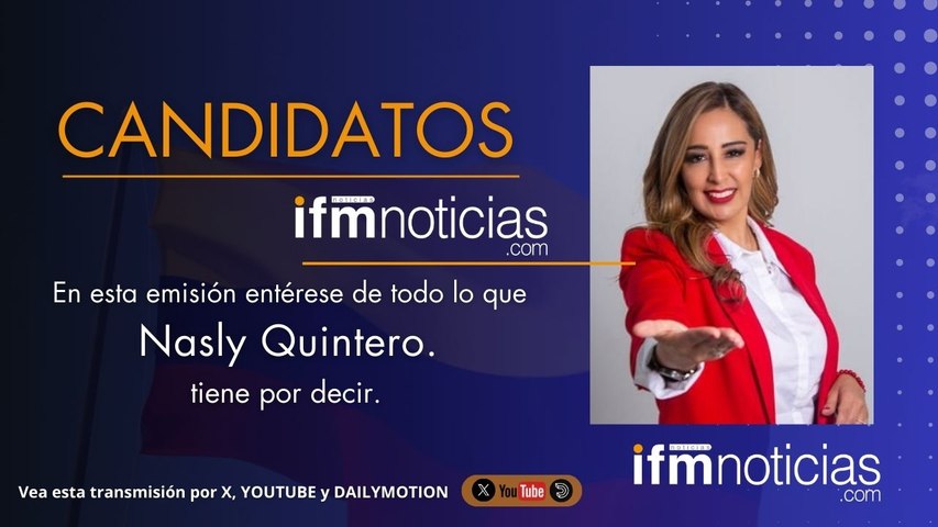 CANDIDATOS EN IFMNOTICIAS: Nasly Quintero, Candidata a la Cámara.