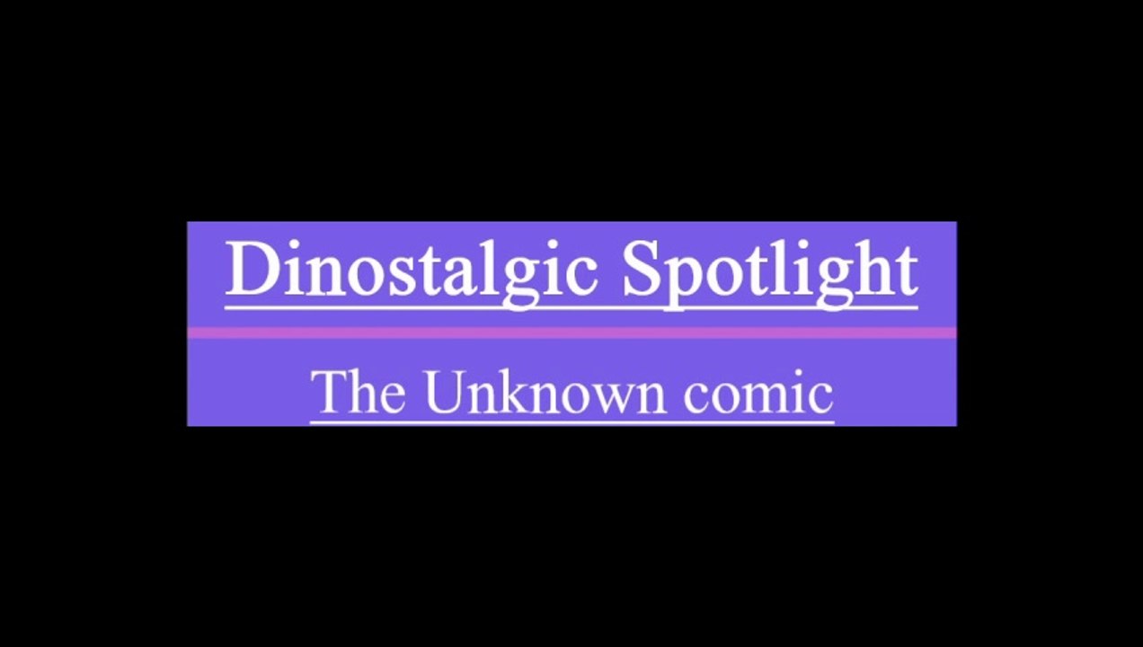 DinoStalgic Spotlight - The Unknown Comic