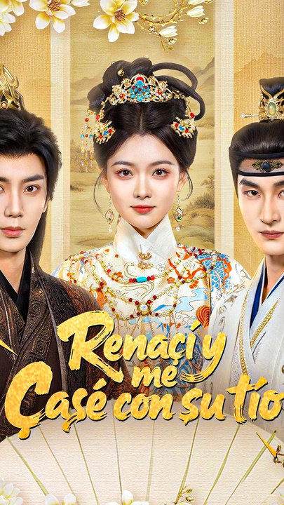 Renací y me casé con su tío - Completo En Español
