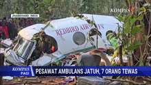 Tragis! Pesawat Ambulans Jatuh di India, 7 Orang Meninggal Dunia | KOMPAS PAGI