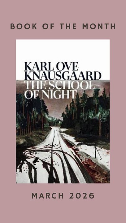 Book of the Month March 2026 - The School of Night by Karl Ove Knausgaard