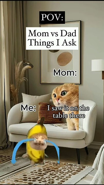 Pov Mom Vs Dad Things I ask them for, family fun, family memes, cat memes, cat animations, funny meme, dad, mom, dad where's mom , can I get some money