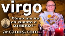 VIRGO - Video Horóscopo DINERO EMPRESARIOS Y TRABAJADORES - ARCANOS.COM - 22 al 28 de febrero de 2026 - Semana 09