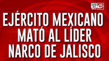 Ejército mexicano mató al líder narco de Jalisco: fue durante un operativo militar
