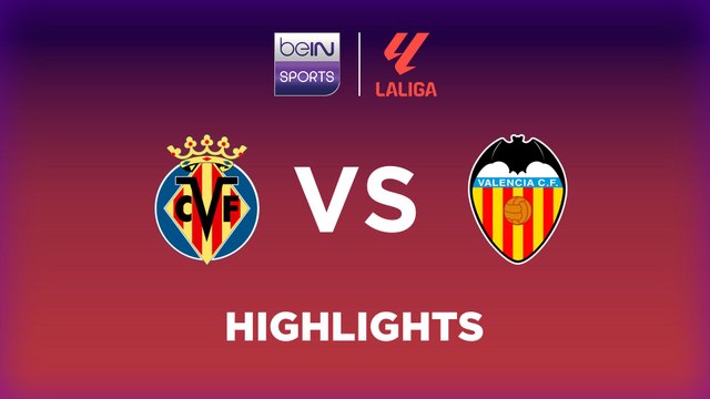 Villarreal vs. Valencia CF - Game Highlights