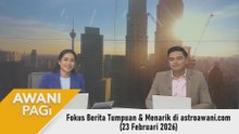 AWANI Pagi: Berita tumpuan & menarik di astroawani.com [23 Februari 2026]