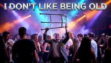 Don't Like Being Old