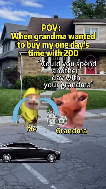 When grandma wanted to buy my one day's time with 200