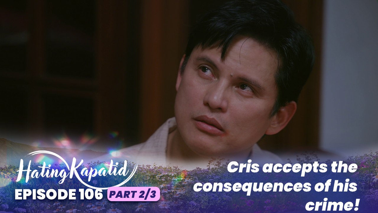 Hating Kapatid: Cris accepts the consequences of his crime! (Episode 106 - Part 2/3)