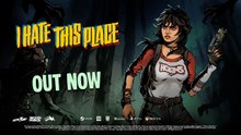 I Hate This Place Official Launch Trailer