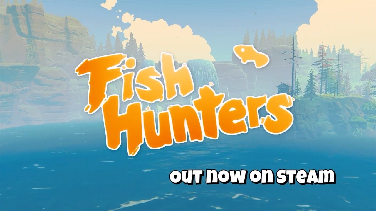 Fish Hunters Official Launch Trailer