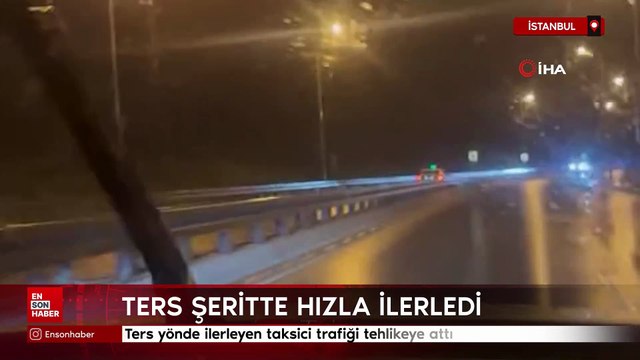 İstanbul'da ters yönde ilerleyen taksici trafiği tehlikeye attı
