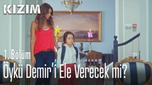 Öykü, Demir'i ele verecek mi? - Kızım 1. Bölüm