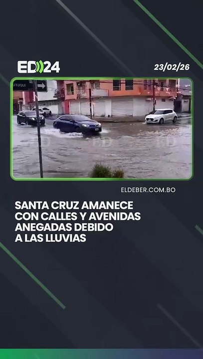 Santa Cruz amanece  con calles y avenidas anegadas debido  a las lluvias