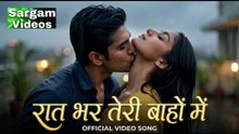 रात भर तेरी बाहों में - Bollywood Romantic Video Song - Sargam Videos