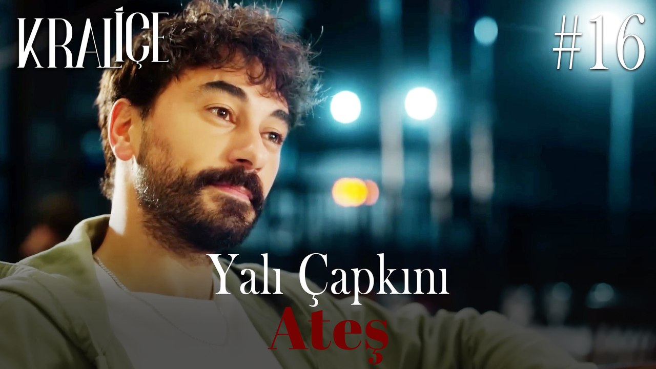Yalı Çapkını; Ateş #16
