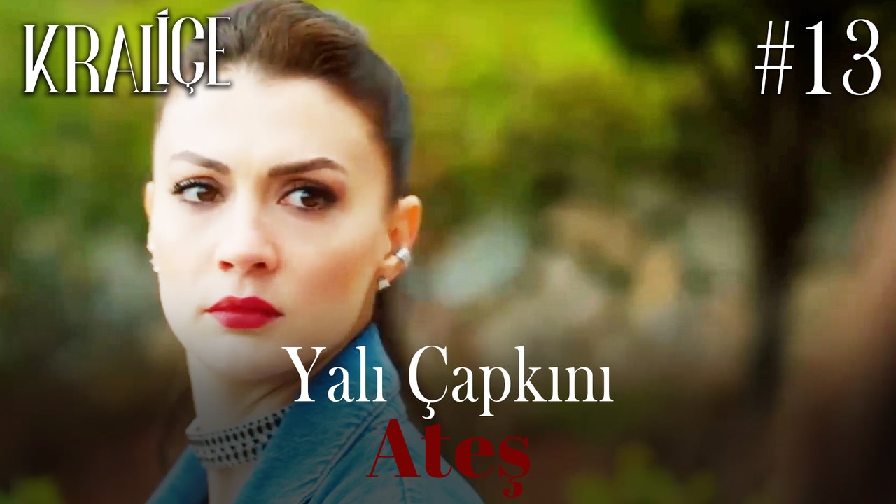 Yalı Çapkını; Ateş #13