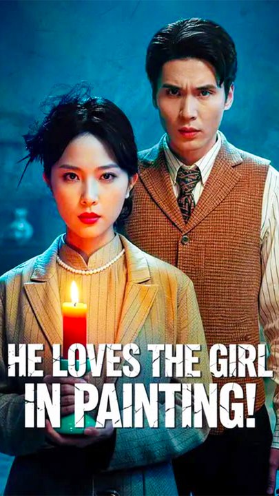 He Loves the Girl in Painting - Chinese Drama - English Sub