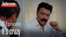 It's crazy-Undercover Episode 23