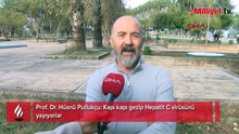 Profesörden korkutan açıklama: Kapı kapı gezip Hepatit C virüsünü yayıyorlar
