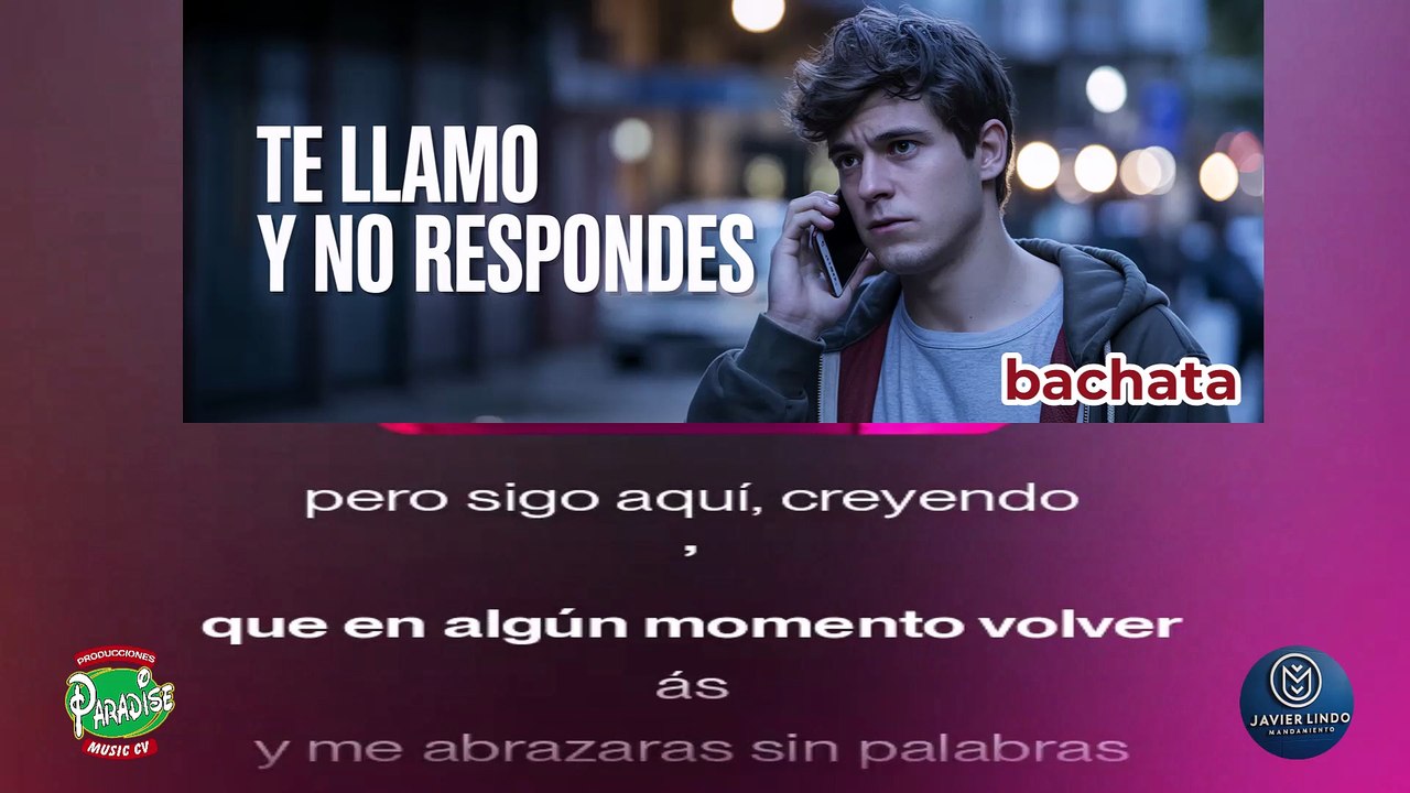 TE LLAMO Y NO RESPONDES bachata AUTOR JAVIER LINDO M.