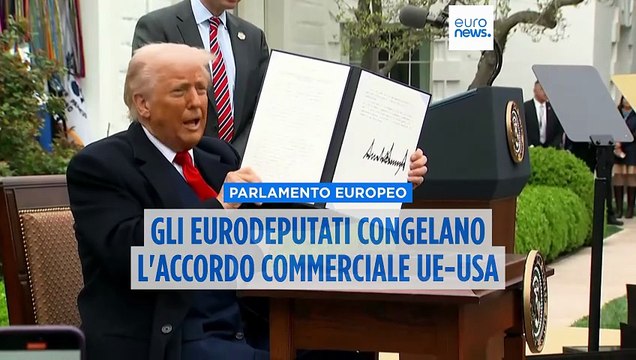 Parlamento Ue sospende accordo commerciale con gli Usa sui dazi: Base legale totalmente cambiata