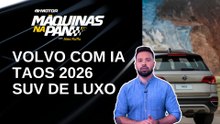 Giro Rápido: Volvo EX60 com IA do Google, Taos 2026 e novo SUV da Renault | MÁQUINAS NA PAN