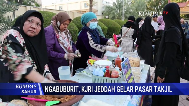 Sambut Ramadan, KJRI Jeddah Gelar Pasar Takjil | KOMPAS SAHUR