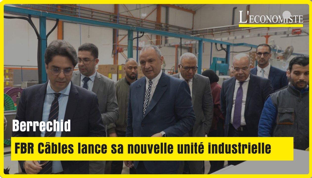 Berrachid : FBR Câbles lance sa nouvelle unité industrielle