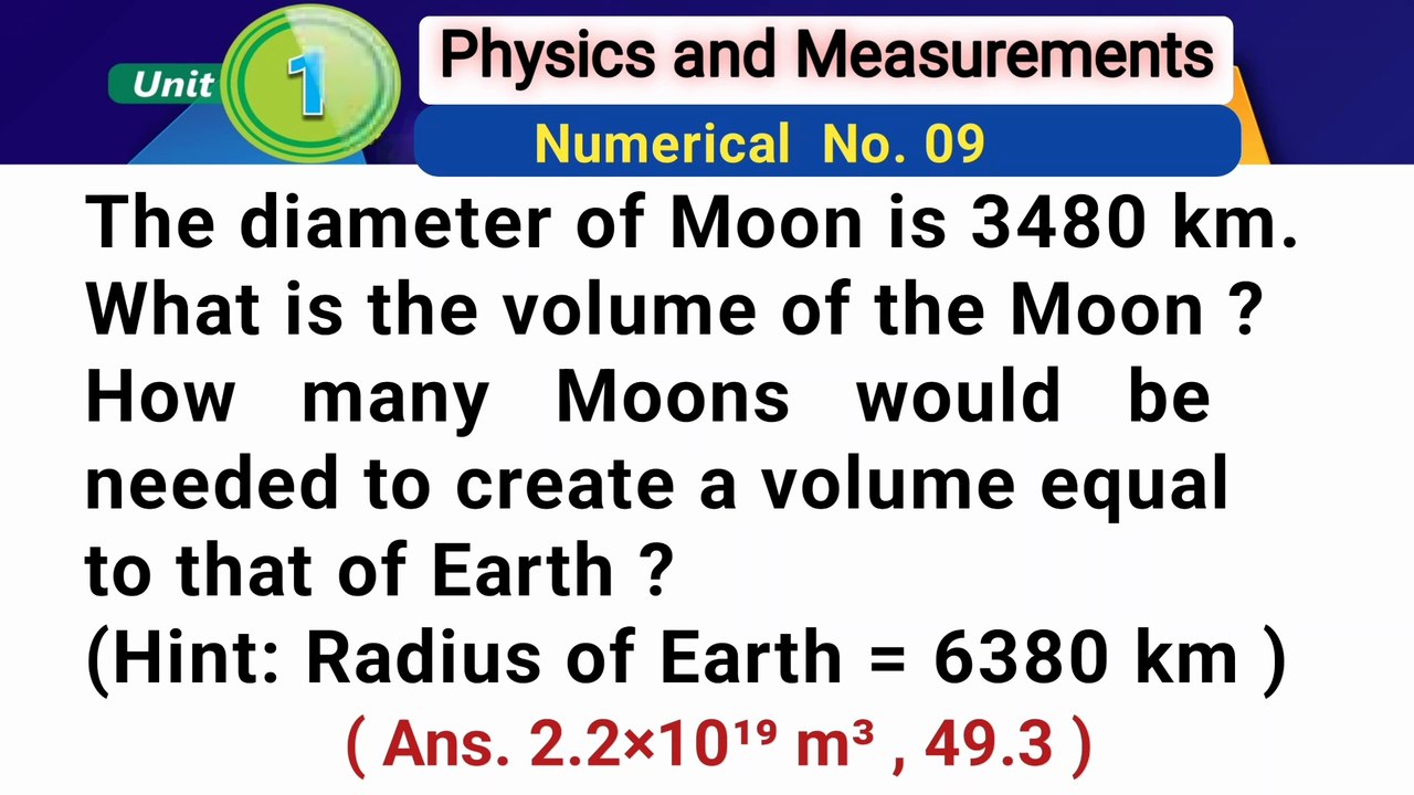 The diameter of Moon is 3480 km. What is the volume of the Moon? How many Moons would be needed to create a volume equal to that of Earth ? (Hint: Radius of Earth = 6380 km )