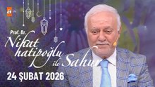 Nihat Hatipoğlu ile Sahur 6. Bölüm | 24 Şubat 2026