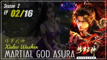 Martial God Asura Season 2 EP 2 (18) 修罗武神 Xiuluo Wushen | Donghua - 1080P - Cc English