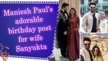Maniesh Paul celebrates wife Sanyukta’s birthday with beautiful pictures and loving message