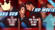 🖤💍 In the Palm of His Hand | The Dangerous Billionaire Who Chose Her-【ReelShort Movie】