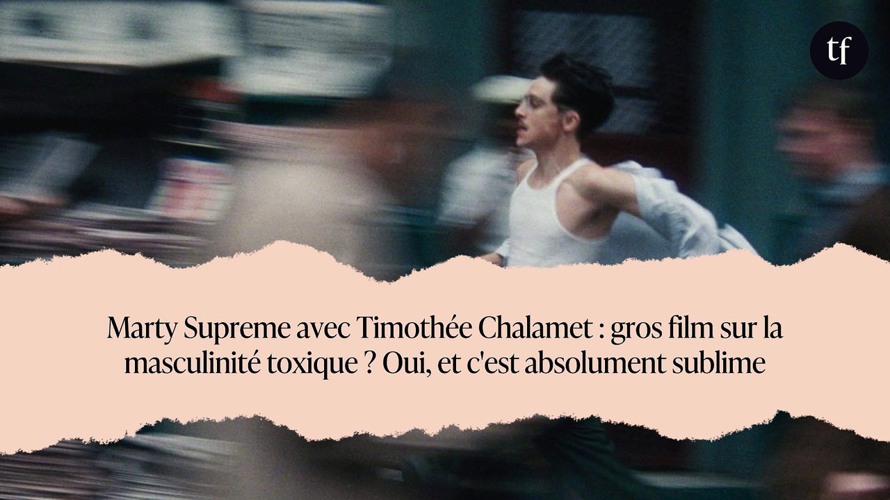 Marty Supreme avec Timothée Chalamet : gros film sur la masculinité toxique ? Oui, et c'est absolument sublime
