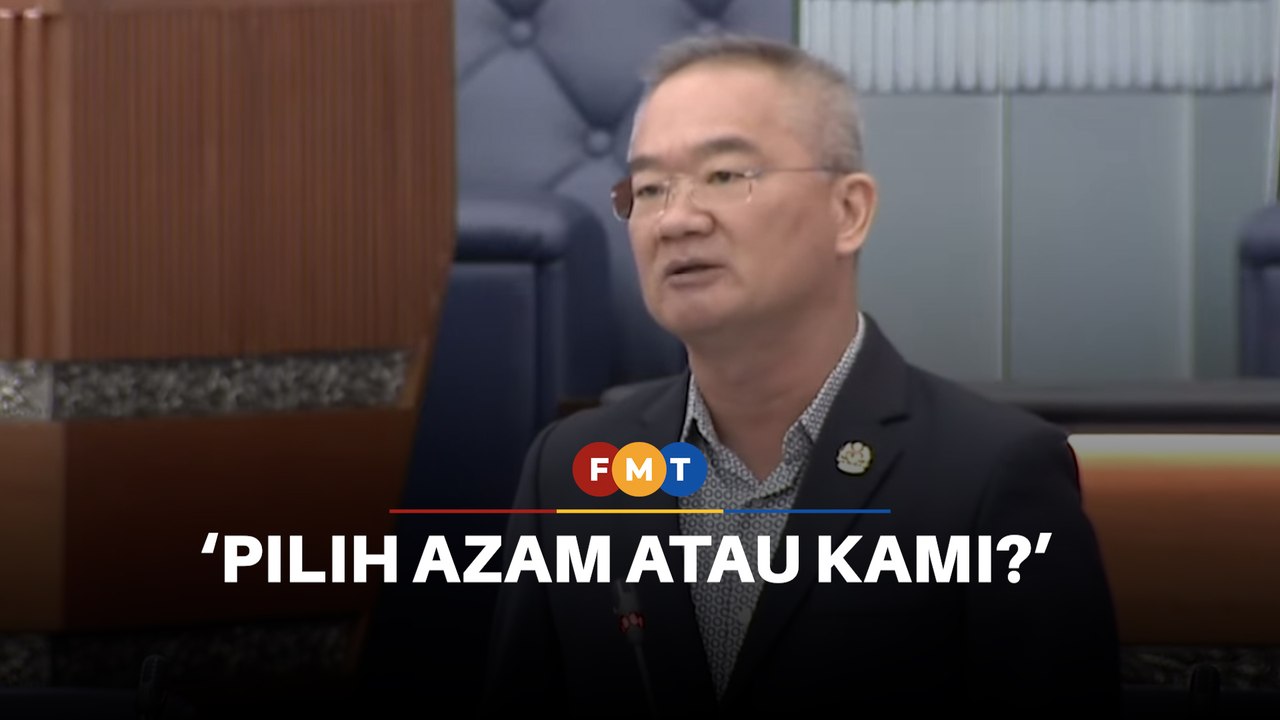 Pilih Azam atau kami, kata Ahli Parlimen PH kepada kerajaan