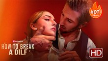 How to Break a DILF | Full Movie HD - Drama Romance Erotica Modern Coming-of-Age Forbidden Love Sexual-Awakening Opposites Attract Exciting USA ShortFilms