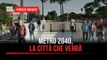 Metro 2040, la città che verrà