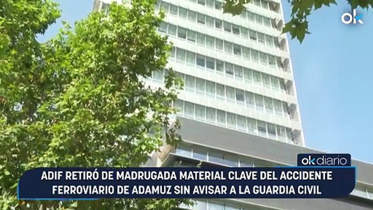 Adif retiró de madrugada material clave del accidente ferroviario de Adamuz sin avisar a la Guardia Civil
