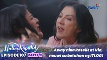 Hating Kapatid: Away nina Roselle at Via, nauwi sa batuhan ng ITLOG! (Episode 107 - Part 3/3)