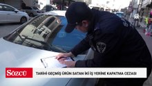 Gaziantep'te son kullanma tarihi geçmiş ürün satan iki iş yerine kapatma cezası