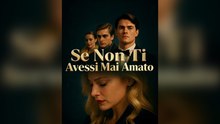 Se Non Ti Avessi Mai Amato Hd