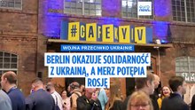 Berlin wspiera Ukrainę: Merz potępia rosyjskie ataki