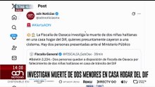 🚨¡Última Hora! Fiscalía de Oaxaca investiga muerte de dos niñas haitianas en casa hogar del DIF