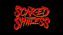 Scared Shitless