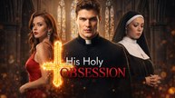 His Holy Obsession | Full Drama (2026)