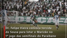 Dr. Felipe Vieira convoca torcida do Sousa para lotar o Marizão no 1º jogo das semifinais do Paraibano